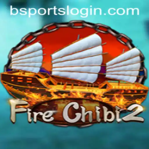 FireChibi2 and bSports: Navigating the Exciting World of Next-Gen Gaming