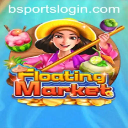 Exploring the Exciting World of FloatingMarket: A Dive into bsports Gaming