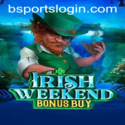IrishWeekendBonusBuy: A Thrilling Adventure in Gaming
