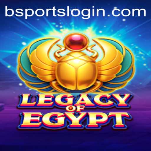 Exploring the Exciting World of LegacyOfEgypt in the bsports Arena