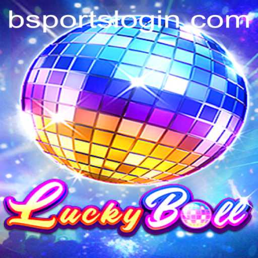 Discover the Exciting World of LuckyBall and bsports