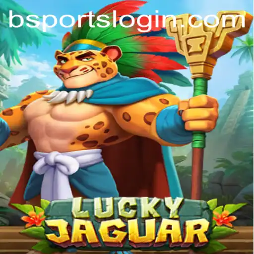 Exploring the Thrills of LuckyJaguar: Unleashing the Power of bsports